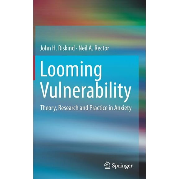 Looming Vulnerability: Theory, Research and Practice in Anxiety, (Hardcover)