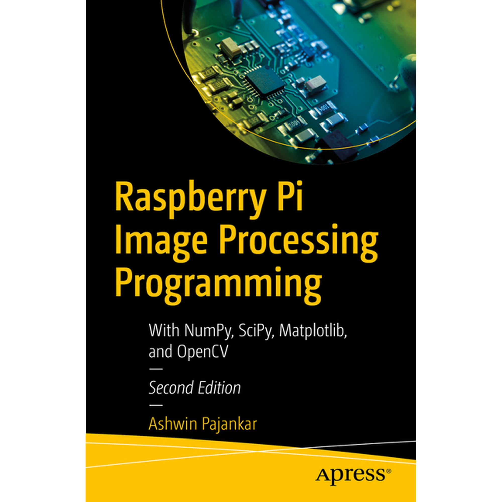 Raspberry Pi Image Processing Programming: With Numpy Scipy Matplotlib and Opencv (Paperback)
