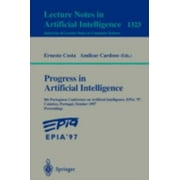 Progress in Artificial Intelligence : 8th Portuguese Conference on Artificial Intelligence, EPIA '97, Coimbra, Portugal, October 6-9, 1997 : Proceedings, Used [Paperback]