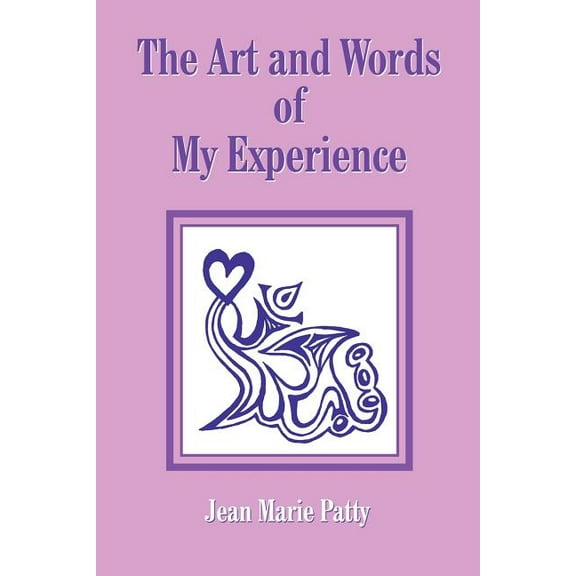 The Art and Words of My Experience (Paperback)