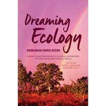 Monographs in Anthropology Dreaming Ecology: Nomadics and Indigenous Ecological Knowledge, Victoria River, Northern Australia, (Paperback)