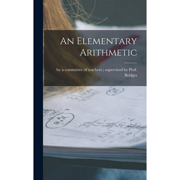 An Elementary Arithmetic [microform] (Hardcover)