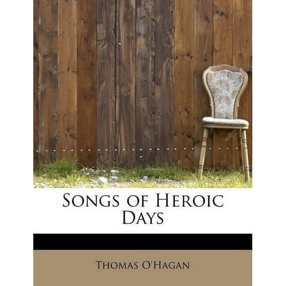 Songs of Heroic Days Paperback