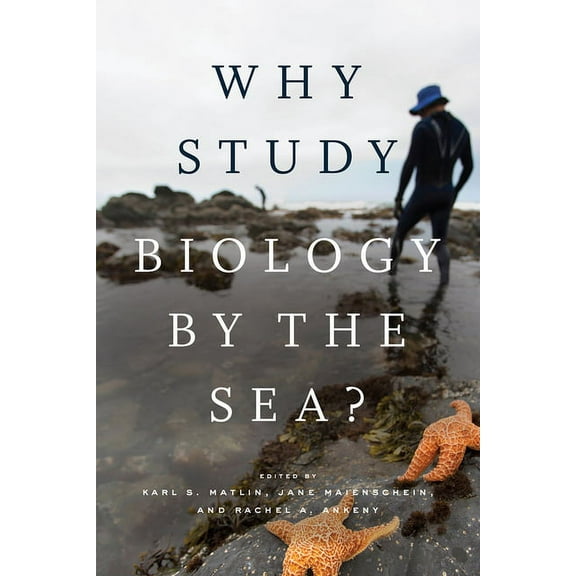 Convening Science: Discovery at the Marine Biological Laboratory: Why Study Biology by the Sea? (Edition 1) (Paperback)
