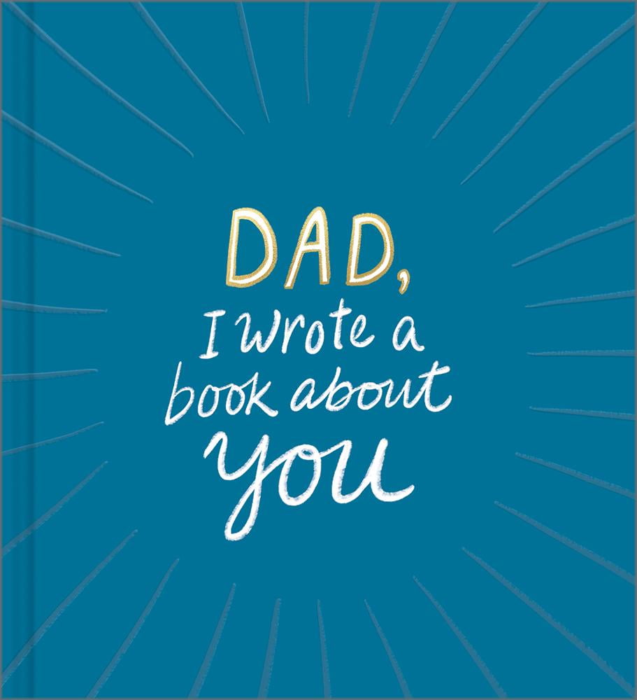 Dad, I Wrote a Book about You (Hardcover) - Walmart.com