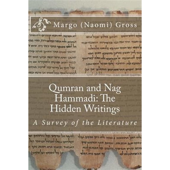 Pre-Owned Qumran and Nag Hammadi: The Hidden Scrolls: A Survey of the Literature (Paperback) by Margo Gross