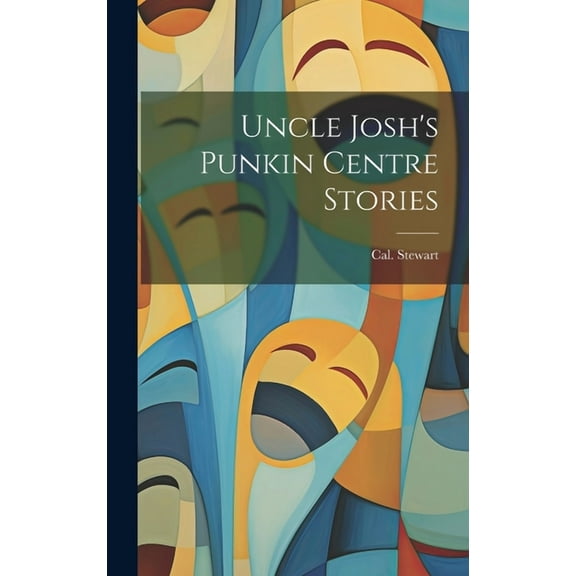 Uncle Josh's Punkin Centre Stories (Hardcover)
