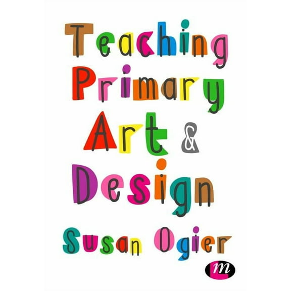 Teaching Primary Art and Design, (Hardcover)