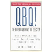 QBQ! The Question Behind the Question [Hardcover - Used]