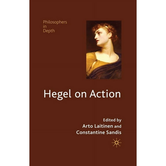 Philosophers in Depth Hegel on Action, (Paperback)