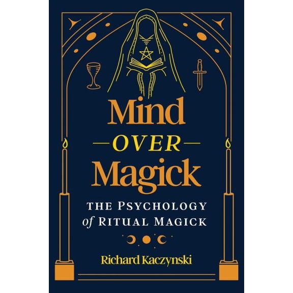 Pre-Owned Mind over Magick: The Psychology of Ritual Magick