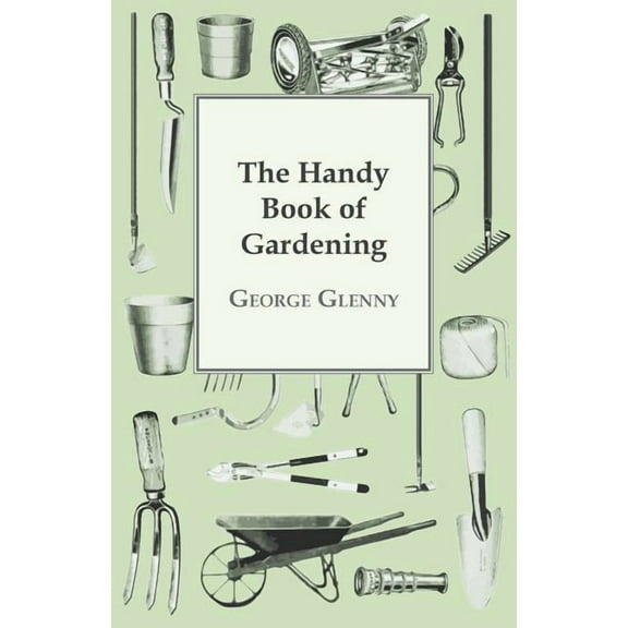 The Handy Book of Gardening (Paperback)