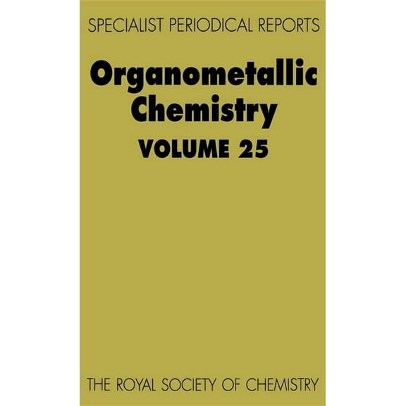 Specialist Periodical Reports - Organome Organometallic Chemistry: Volume 25, Book 25, (Hardcover)