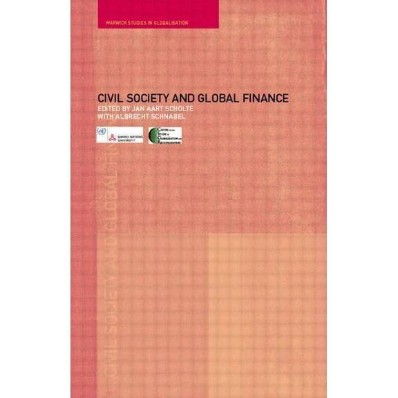 Routledge Studies in Globalisation Civil Society and Global Finance, (Paperback)