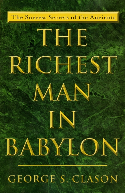 The Richest Man in Babylon: The Success Secrets of the Ancients, (Paperback)