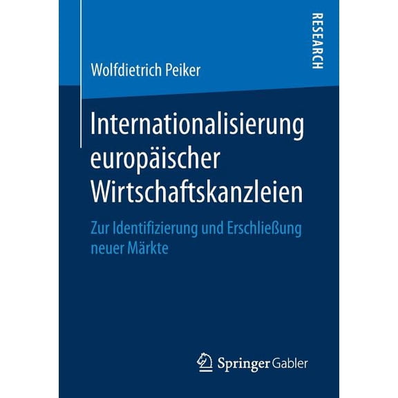 Internationalisierung Europäischer Wirtschaftskanzleien: Zur Identifizierung Und Erschließung Neuer Märkte, (Paperback)