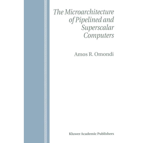 The Microarchitecture of Pipelined and Superscalar Computers, (Paperback)
