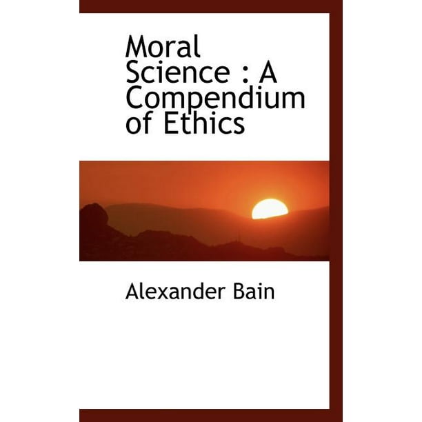 Moral Science A Compendium of Ethics