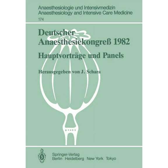 Anaesthesiologie Und Intensivmedizin Ana Deutscher AnaesthesiekongreÃ 1982: HauptvortrÃ¤ge Und Panels 2.-6. Oktober 1982 in Wiesbaden, Book 174, (Paperback)