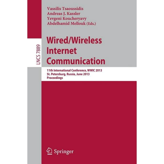 Wired/Wireless Internet Communication: 11th International Conference, Wwic 2013, St. Petersburg, Russia, June 5-7, 2013., (Paperback)