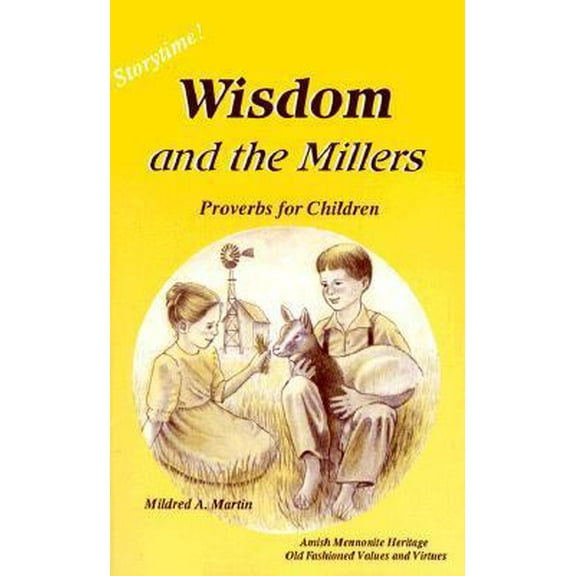 Pre-Owned Wisdom and the Millers: Proverbs for Children (Paperback) 0962764353 9780962764356