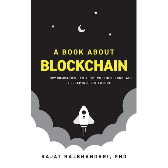 Book About Blockchain: How Companies Can Adopt Public Blockchain to Leap into the Future (Hardcover)
