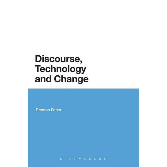 Discourse, Technology and Change, (Paperback)