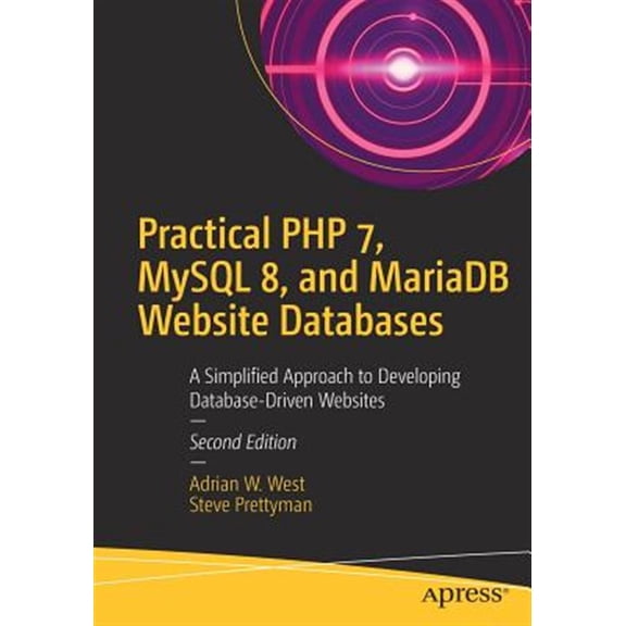 Pre-Owned Practical PHP 7, MySQL 8, and MariaDB Website Databases: A Simplified Approach to Developing Database-Driven Websites Paperback