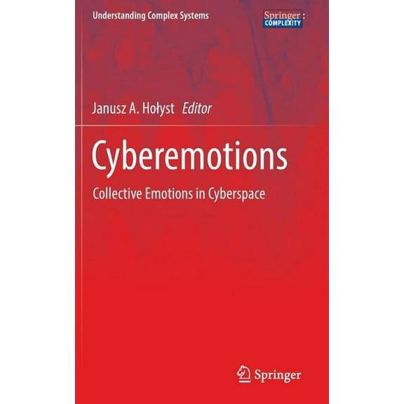 Understanding Complex Systems Cyberemotions: Collective Emotions in Cyberspace, (Hardcover)