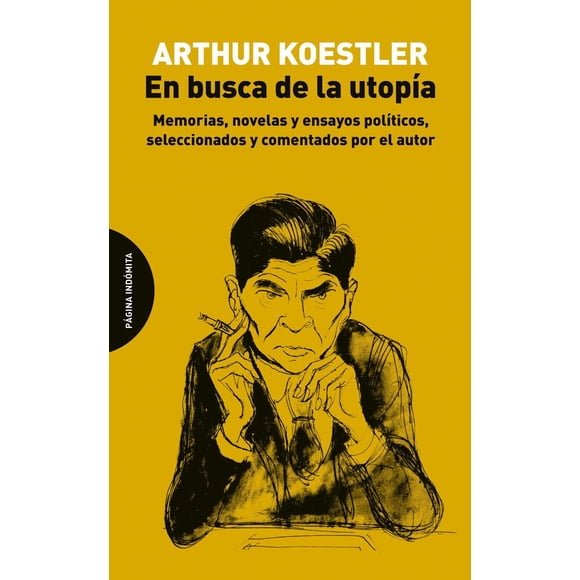 En Busca De La Utopia. Memorias, Novelas Y Ensayos Politico Página Indómita 9788494366499