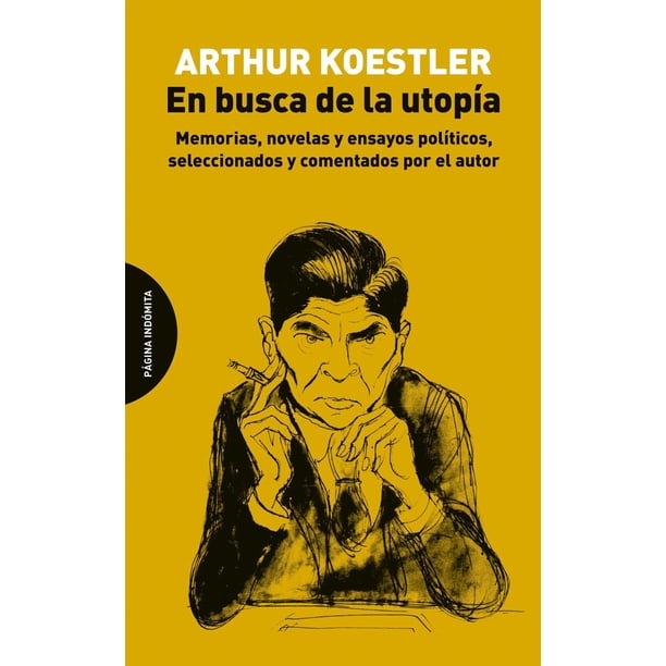 En Busca De La Utopia. Memorias, Novelas Y Ensayos Politico Página Indómita 9788494366499