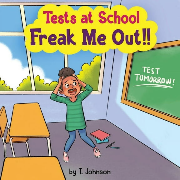 Tests At School Freak Me Out!, (Paperback)