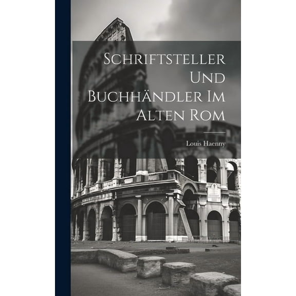 Schriftsteller und Buchhändler im Alten Rom (Hardcover)
