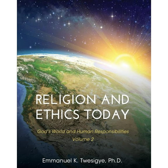 Religion and Ethics Today: God's World and Human Responsibilities, Volume 2, (Paperback)