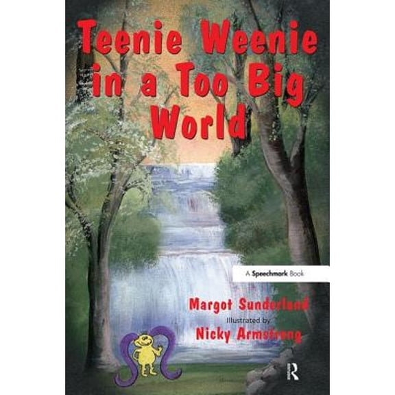 Pre-Owned Teenie Weenie in a Too Big World: A Story for Fearful Children (Paperback) by Margot Sunderland
