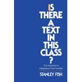 thumbnail image 1 of Pre-Owned Is There a Text in This Class?: The Authority of Interpretive Communities (Paperback) 0674467264 9780674467262, 1 of 2