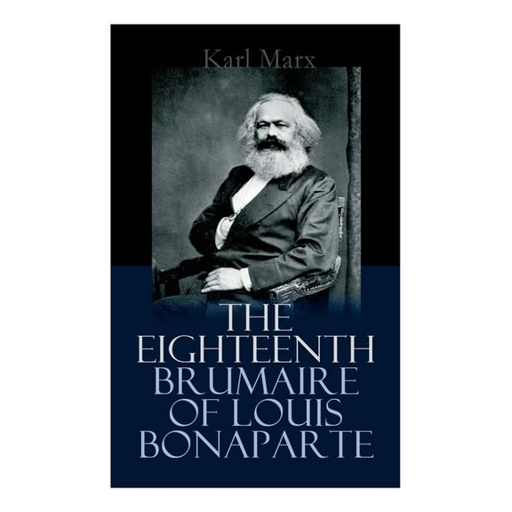The Eighteenth Brumaire of Louis Bonaparte, (Paperback)