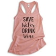 thumbnail image 1 of Save Water Drink Wine Tank Top, Ladies Racerback Tank Top, Wine Tank, Drinking Tank, Party Tank, Desert Pink, XX-Large, 1 of 3