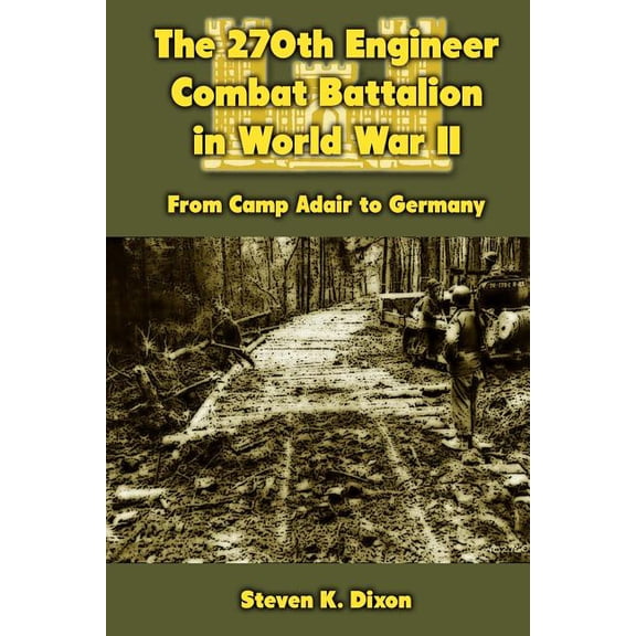 The 270th Engineer Combat Battalion in World War II (Paperback)