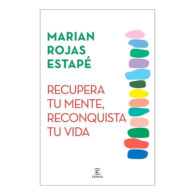 Recupera tu mente, reconquista tu vida Espasa Marian Rojas Estapé