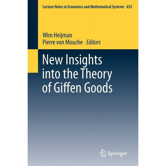 Lecture Notes in Economic and Mathematic New Insights Into the Theory of Giffen Goods, Book 655, (Paperback)