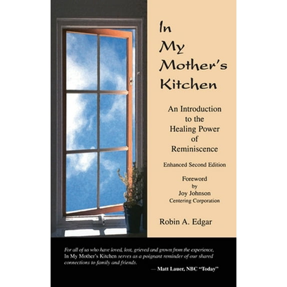 Pre-Owned In My Mother's Kitchen: An Introduction to the Healing Power of Reminiscence (Paperback) 0972377077 9780972377072