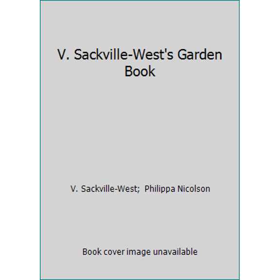 Pre-Owned V. Sackville-West's Garden Book (Paperback) 0689706472 9780689706479