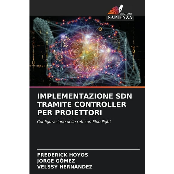 Implementazione Sdn Tramite Controller Per Proiettori, (Paperback)