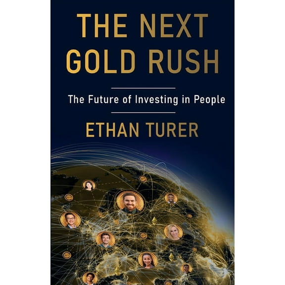 The Next Gold Rush: The Future of Investing in People, (Paperback)
