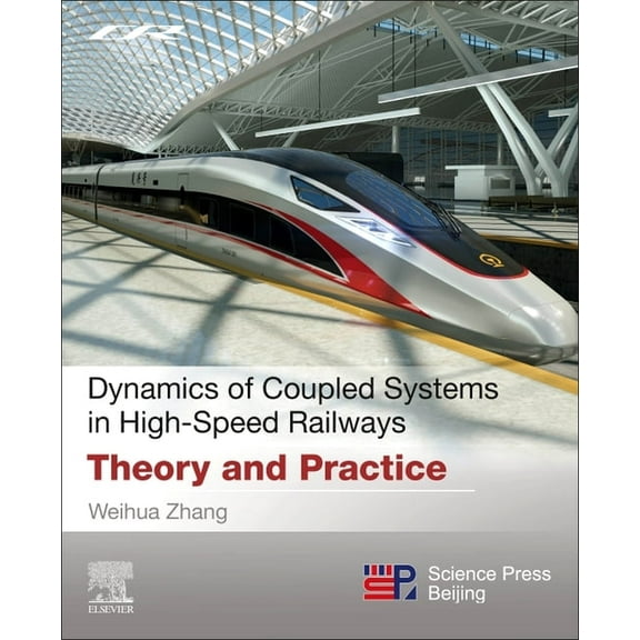 Dynamics of Coupled Systems in High-Speed Railways: Theory and Practice, (Paperback)