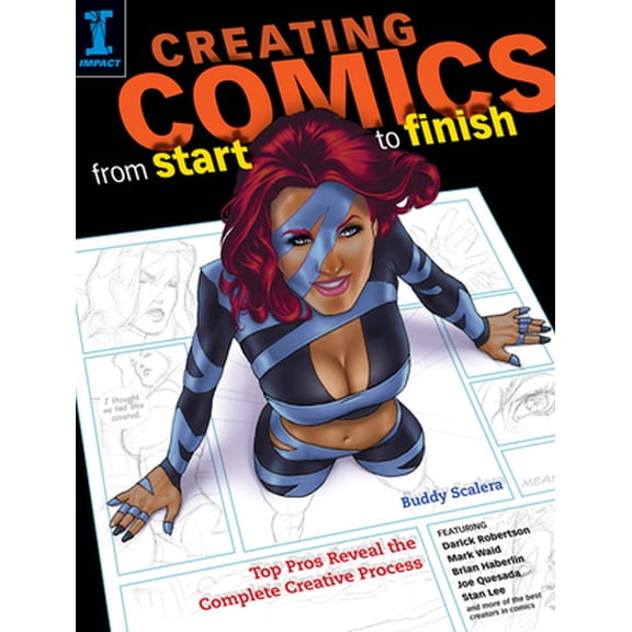 Pre-Owned Creating Comics from Start to Finish: Top Pros Reveal the Complete Creative Process (Paperback) 1600617670 9781600617676