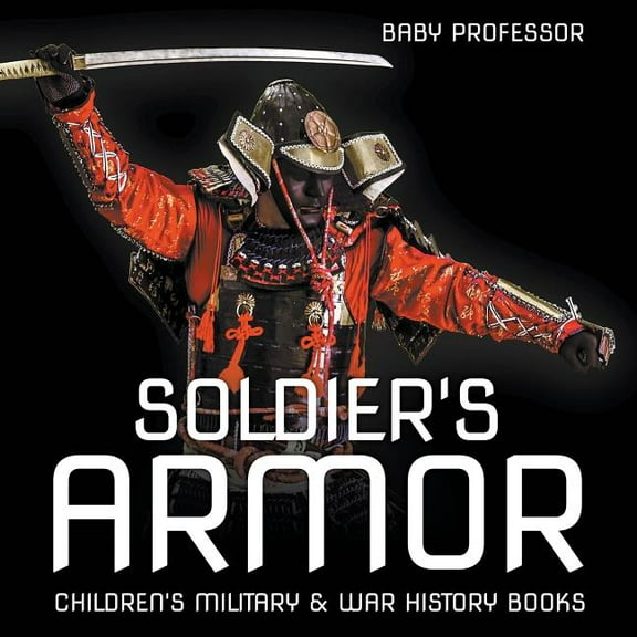 Soldier's Armor Children's Military & War History Books, (Paperback)