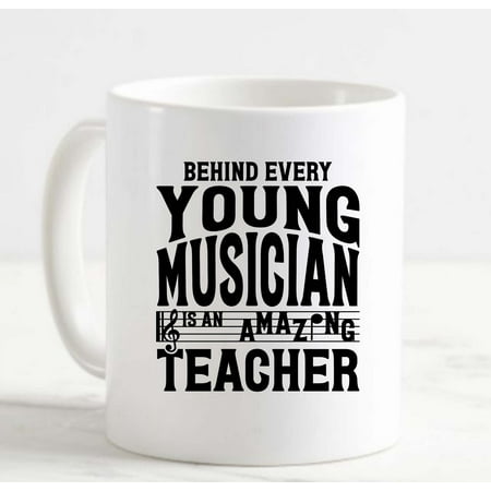 

Coffee Mug Behind Every Young Musician Is An Amazing Teacher Staff Funny l White Cup Funny Gifts for work office him her