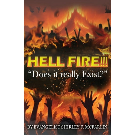 Hell Fire!!!: Does it really exist?, (Paperback)